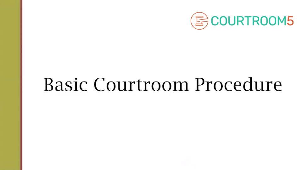 Basic Courtroom Procedure