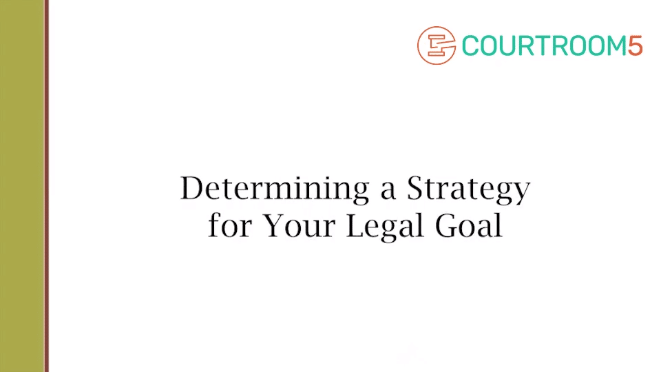 Determining a Strategy for Your Legal Goal
