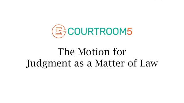 The Motion for Judgment as a Matter of Law