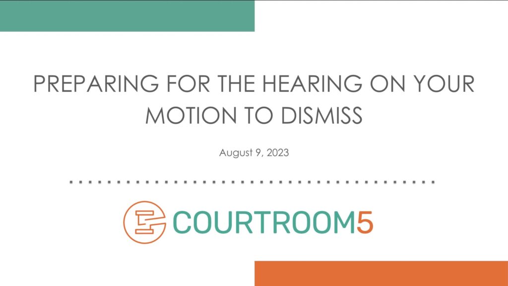 Preparing for the Hearing on Your Motion to Dismiss